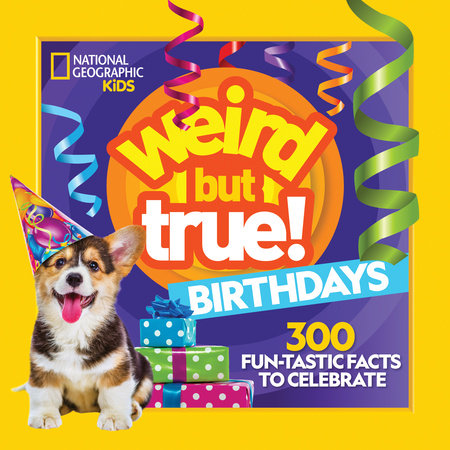 Weird But True! Birthdays by National Geographic