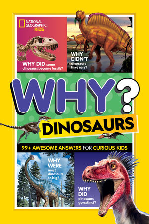 National Geographic Kids Why? Dinosaurs by National Geographic, Kids