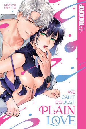 We Can't Do Just Plain Love, Volume 2 by Mafuyu Fukita