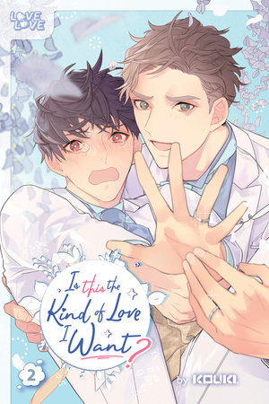 Is This the Kind of Love I Want?, Volume 2 by Kouki
