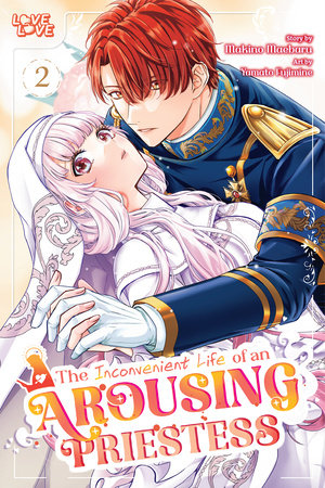 The Inconvenient Life of an Arousing Priestess, Volume 2 by Yamato Fujimine and Makino Maebaru