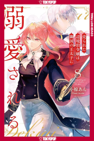 The Margrave's Daughter & the Enemy Prince, Volume 8 by An Ogura