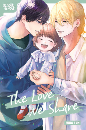 The Love We Share by Hina Ten