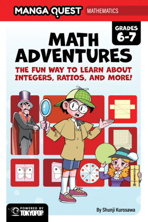 Manga Quest Mathematics: Math Adventures with Integers, Ratios, and More! by Shunji Kurosawa