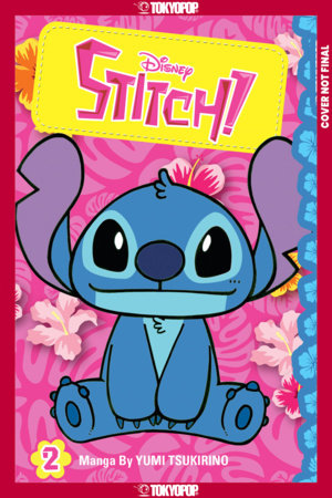 Disney Manga: Stitch!, Volume 2 (Full-Color Edition) by Yumi Tsukurino and Miho Asada