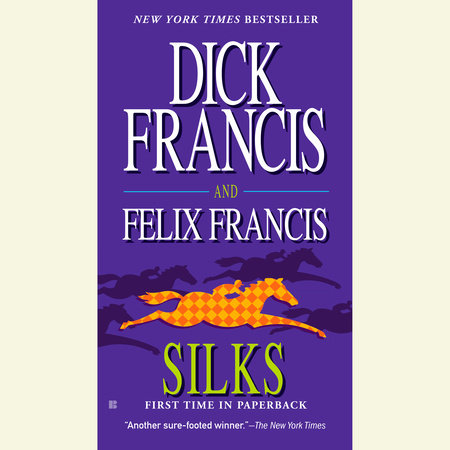 Silks by Dick Francis and Felix Francis