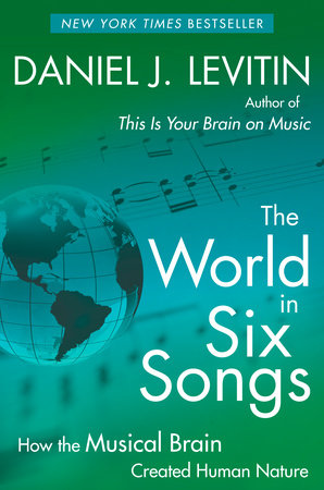 The World in Six Songs by Daniel J. Levitin