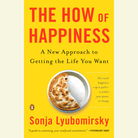 The How of Happiness by Sonja Lyubomirsky