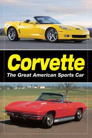 Corvette - The Great American Sports Car by Staff of Old Cars Weekly