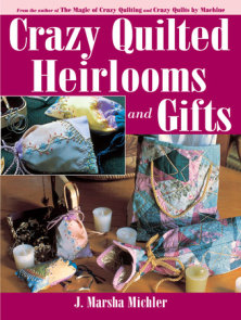 Crazy Quilted Heirlooms & Gifts