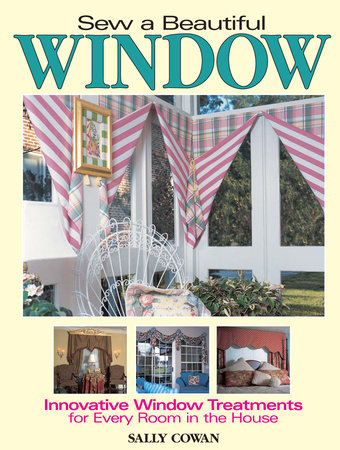 Sew A Beautiful Window by Sally Cowan