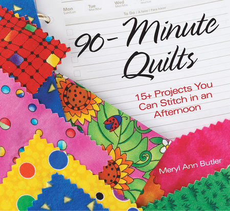 90-Minute Quilts by Meryl Ann Butler