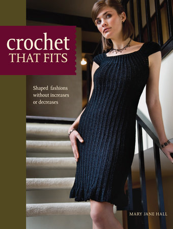 Crochet That Fits by Mary Jane Hall