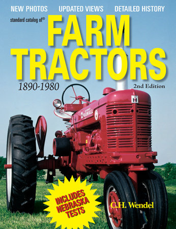 Standard Catalog of Farm Tractors 1890-1980 by C.H. Wendel