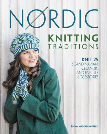 Nordic Knitting Traditions by Susan Anderson-Freed