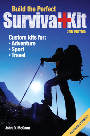 Build the Perfect Survival Kit by John D. McCann