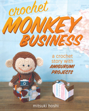 Crochet Monkey Business by Mitsuki Hoshi