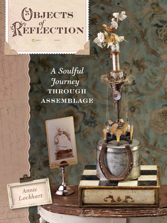 Objects of Reflection by Annie Lockhart