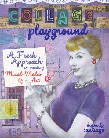 Collage Playground by Kimberly Santiago