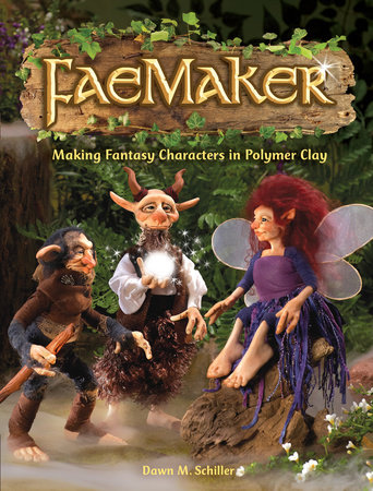 FaeMaker by Dawn M. Schiller