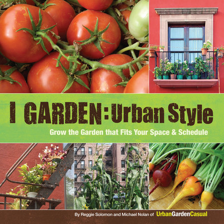 I Garden - Urban Style by Reggie Solomon and Michael Nolan