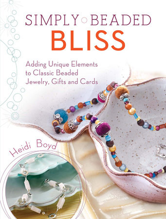 Simply Beaded Bliss by Heidi Boyd