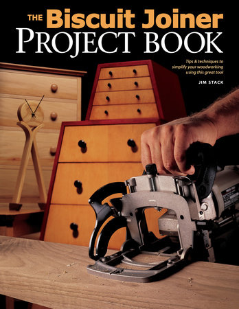 Biscuit Joiner Project Book by Jim Stack