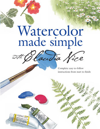 Watercolor Made Simple with Claudia Nice by Claudia Nice