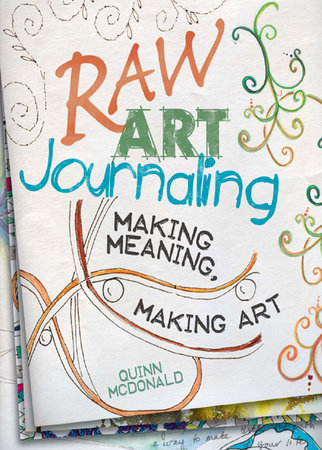 Raw Art Journaling by Quinn McDonald