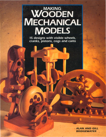 Making Wooden Mechanical Models by Alan Bridgewater