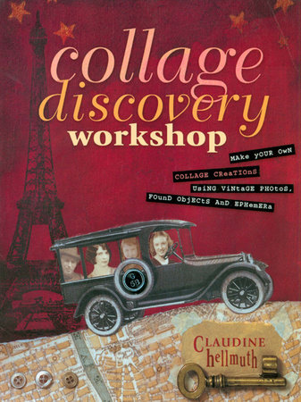 Collage Discovery Workshop by Claudine Hellmuth