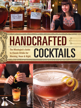 Handcrafted Cocktails by Molly Wellmann