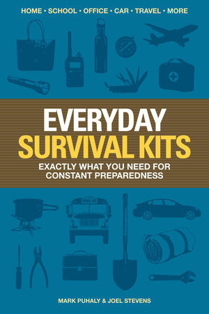 Everyday Survival Kits by Mark Puhaly and Joel Stevens