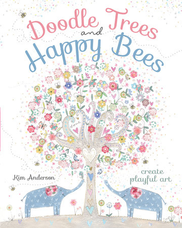 Doodle Trees and Happy Bees by Kim Anderson