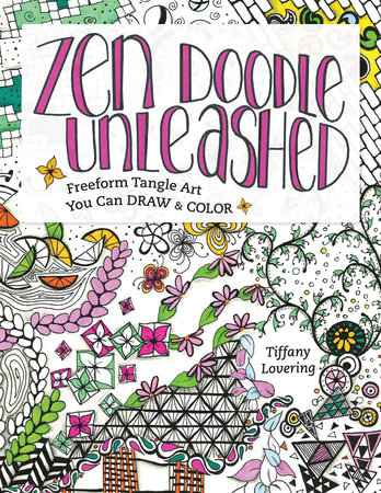 Zen Doodle Unleashed by Tiffany Lovering