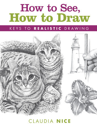How to See, How to Draw by Claudia Nice
