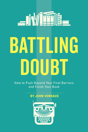 Battling Doubt by John Vorhaus