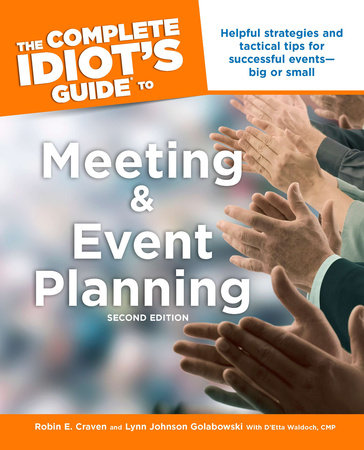 The Complete Idiot's Guide to Meeting & Event Planning, 2E by Lynn Johnson Golabowski and Robin E. Craven