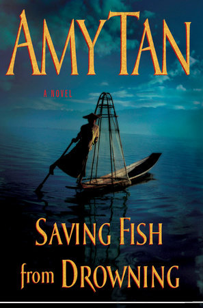 Saving Fish from Drowning by Amy Tan