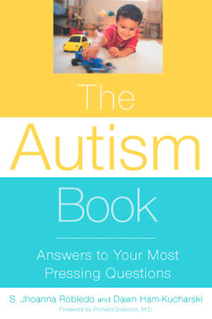 The Autism Book by S. JHOANNA ROBLEDO and Dawn Ham-Kucharski