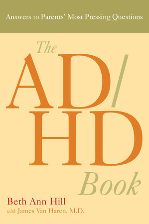 The ADHD Book by Beth Ann Hill and James Van Haren