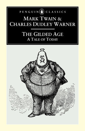 The Gilded Age by Mark Twain and Charles Dudley Warner