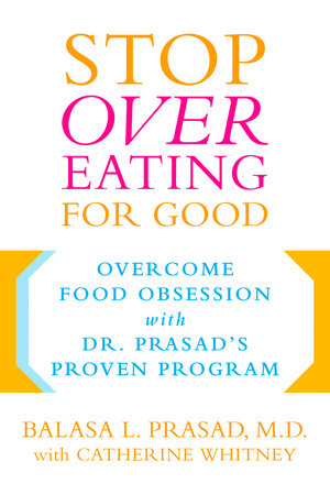 Stop Overeating for Good by Catherine Whitney and Balasa Prasad