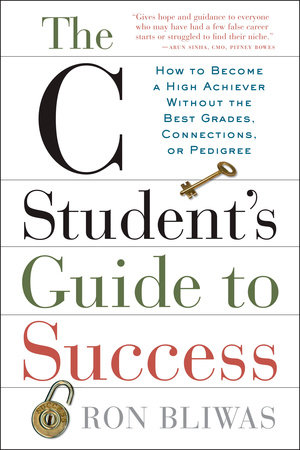The C Student's Guide to Success by Ron Bliwas