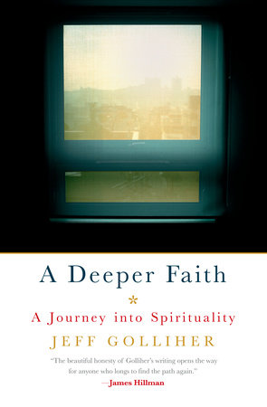 A Deeper Faith by Jeff Golliher