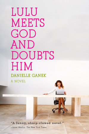 Lulu Meets God and Doubts Him by Danielle Ganek