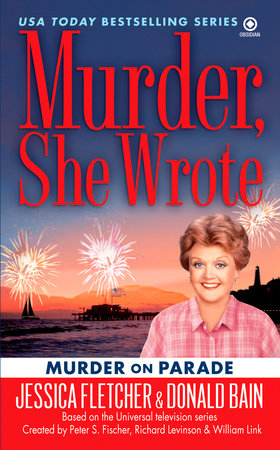 Murder, She Wrote: Murder on Parade by Jessica Fletcher and Donald Bain