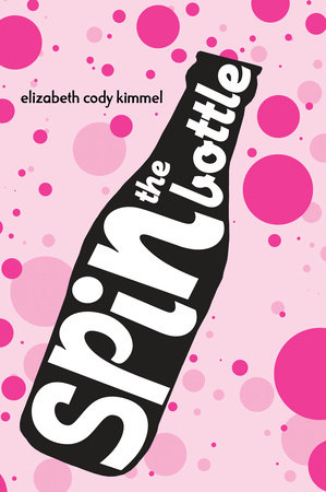 Spin The Bottle by Elizabeth Cody Kimmel