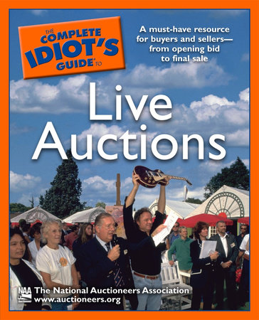 The Complete Idiot's Guide to Live Auctions by The National Auctioneers Assoc