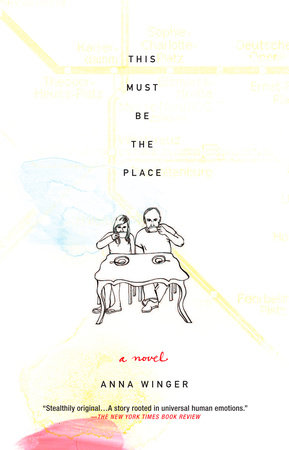 This Must Be the Place by Anna Winger
